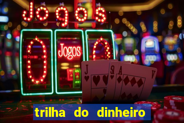 trilha do dinheiro gemeos investem